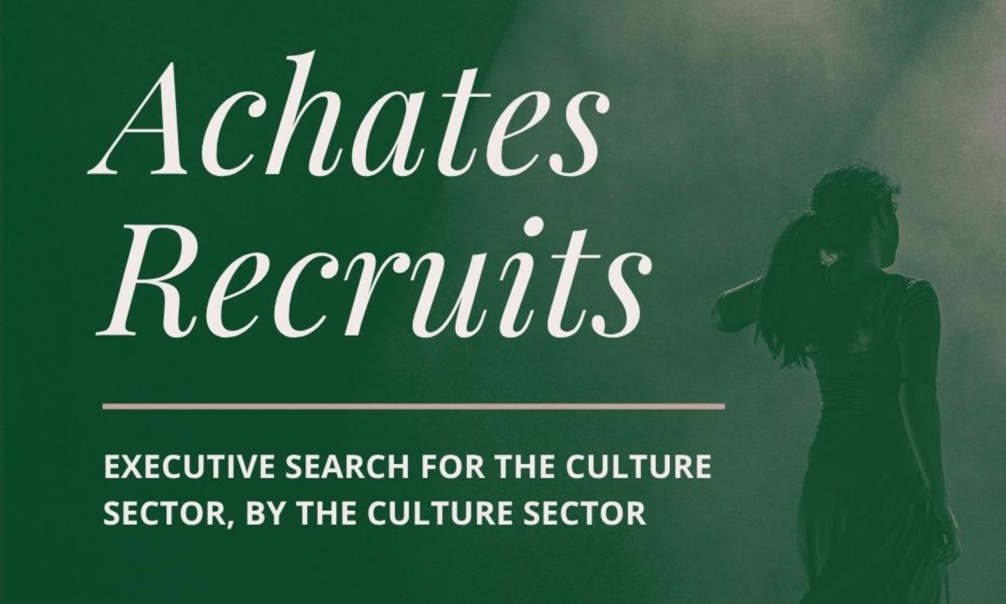 Slide showing text that reads 'Achates Recruits - Executive Search for the Culture Sector, by the Culture Sector'